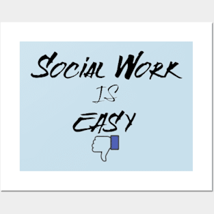 Social Work Is Easy Thumbs Down Posters and Art